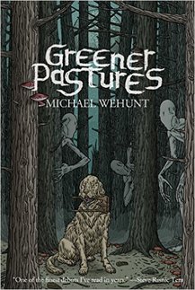 greener pastures by michael wehunt book review 