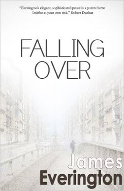 FALLING OVER BY JAMES EVERINGTON 