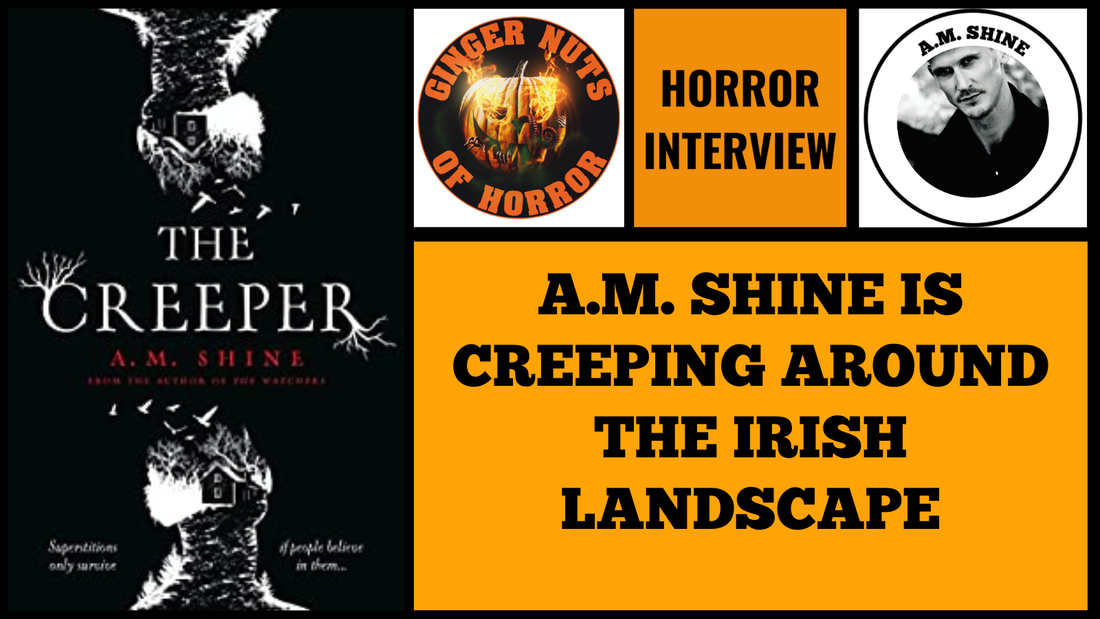 author interview A.M. SHINE IS CREEPING AROUND THE IRISH LANDSCAPE