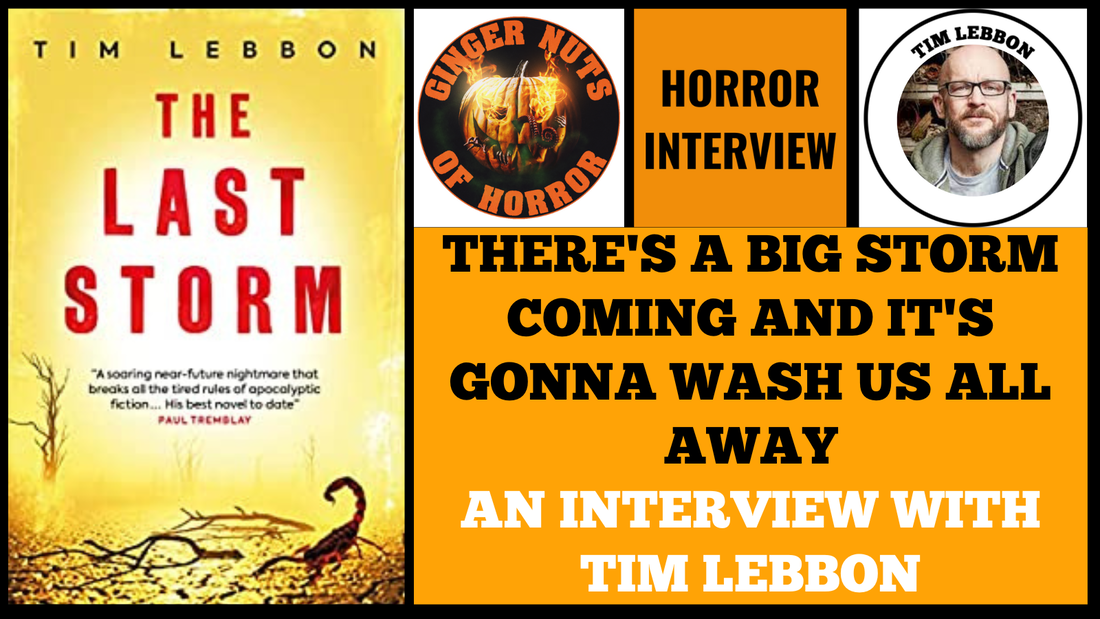 author interview  There's a big storm Coming and It's gonna wash us all away an Interview with Tim lebbon