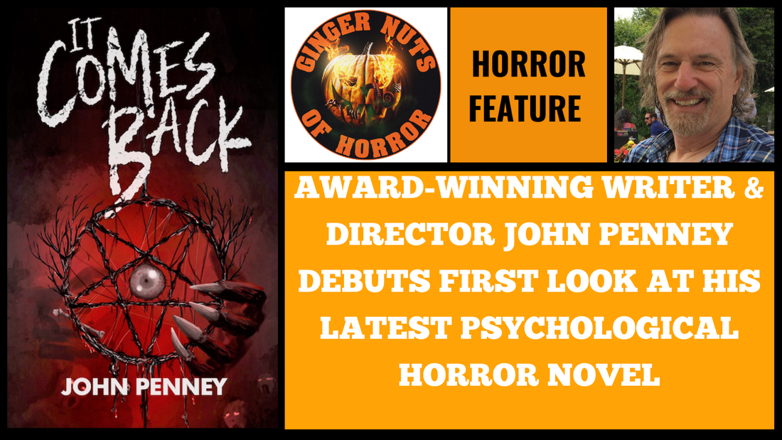 AWARD-WINNING WRITER & DIRECTOR JOHN PENNEY DEBUTS FIRST LOOK AT HIS LATEST PSYCHOLOGICAL HORROR NOVEL