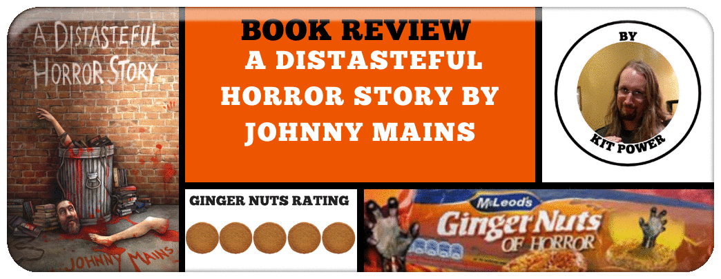 BOOK REVIEW: ​A DISTASTEFUL HORROR STORY BY JOHNNY MAINS