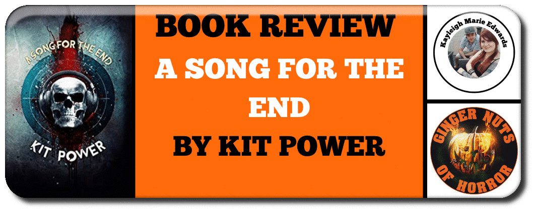 A SONG FOR THE END  BY KIT POWER 