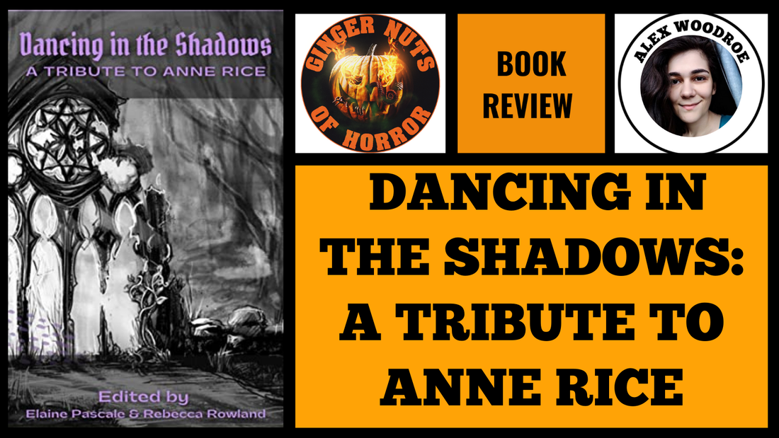 BOOK REVIEW- DANCING IN THE SHADOWS- A TRIBUTE TO ANNE RICE