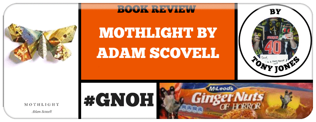BOOK REVIEW- MOTHLIGHT BY ADAM SCOVELL Picture