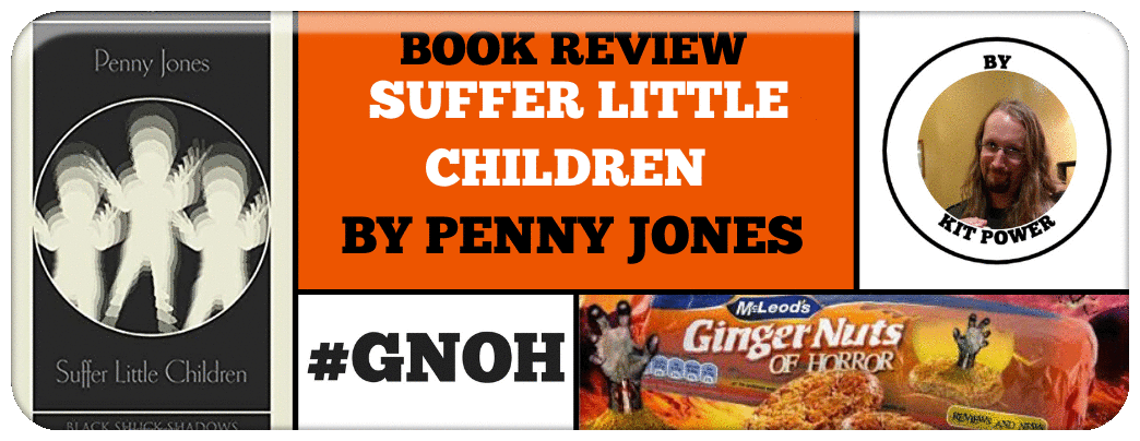 BOOK REVIEW: ​SUFFER LITTLE CHILDREN BY PENNY JONES