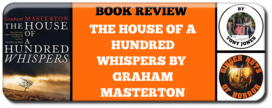 BOOK REVIEW - THE HOUSE OF A HUNDRED WHISPERS BY ​GRAHAM MASTERTON