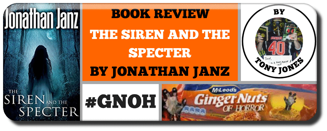 ​BOOK REVIEW: THE SIREN AND THE SPECTER BY JONATHAN JANZ Picture