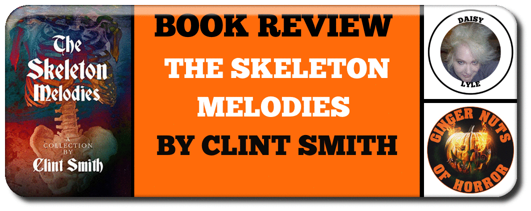 BOOK REVIEW THE SKELETON MELODIES BY CLINT SMITH