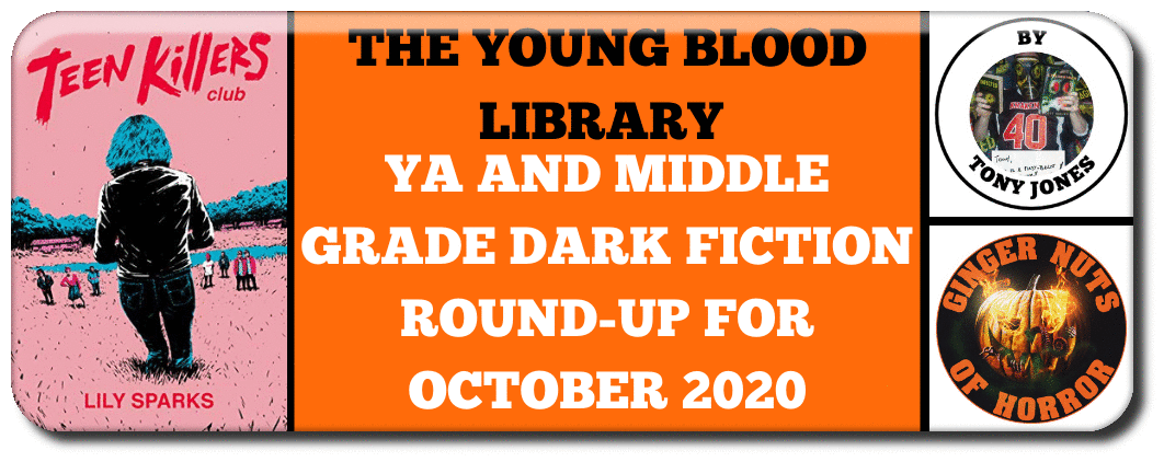 YA AND MIDDLE GRADE DARK FICTION ROUND-UP FOR OCTOBER 2020