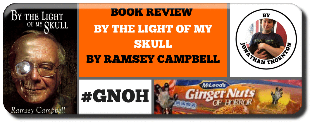 BY THE LIGHT OF MY SKULL BY RAMSEY CAMPBELL