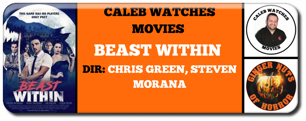 CALEB WATCHES MOVIES  beast within  Dir- Chris Green, Steven Morana