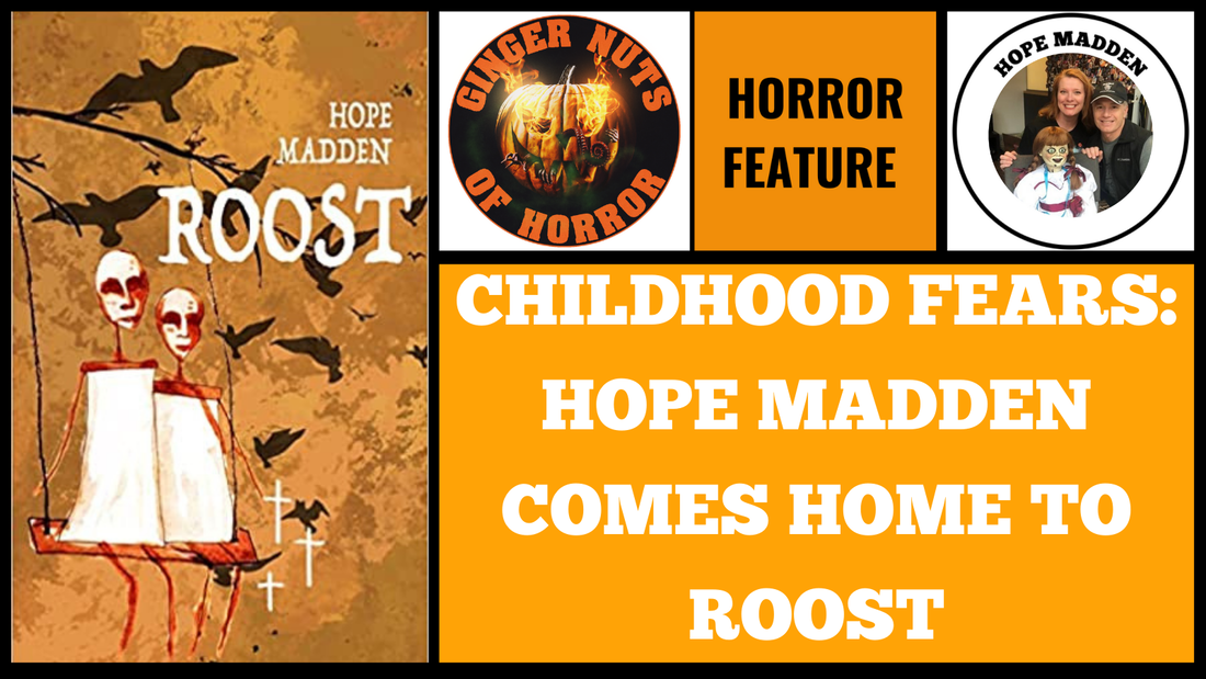 CHILDHOOD FEARS: HOPE MADDEN COMES HOME TO ROOST