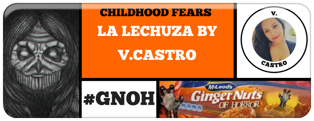 CHILDHOOD FEARS: ​LA LECHUZA BY V.CASTRO