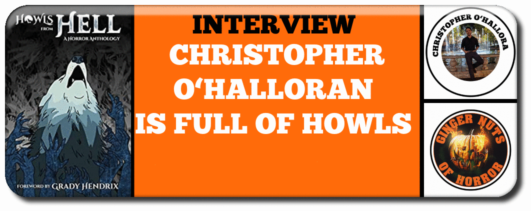 CHRISTOPHER O‘HALLORAN  IS FULL OF HOWLS 