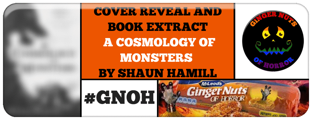 COVER REVEAL AND BOOK EXTRACT- ​A COSMOLOGY OF MONSTERS BY SHAUN HAMILL