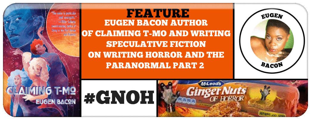 eugen-bacon-author-of-claiming-t-mo-and-writing-speculative-fiction-on-writing-horror-and-the-paranormal-part-2_orig (1)