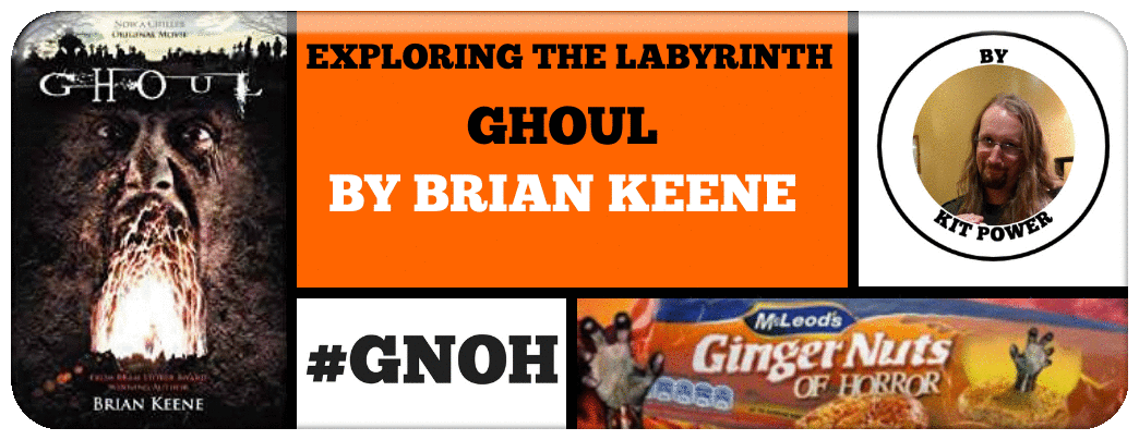 ​EXPLORING THE LABYRINTH GHOUL BY BRIAN KEENE .png Picture