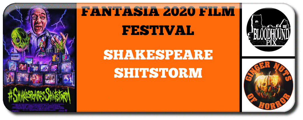FANTASIA 2020 FILM FESTIVAL: SHAKESPEARE SHITSTORM