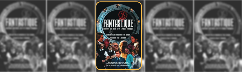 Fantastique: Interviews with Horror, Sci-Fi & Fantasy Filmmakers (Volume I) Picture