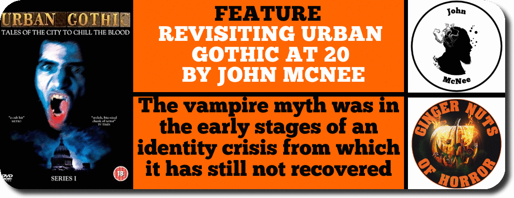 FEATURE  REVISITING URBAN GOTHIC AT 20  BY JOHN MCNEE