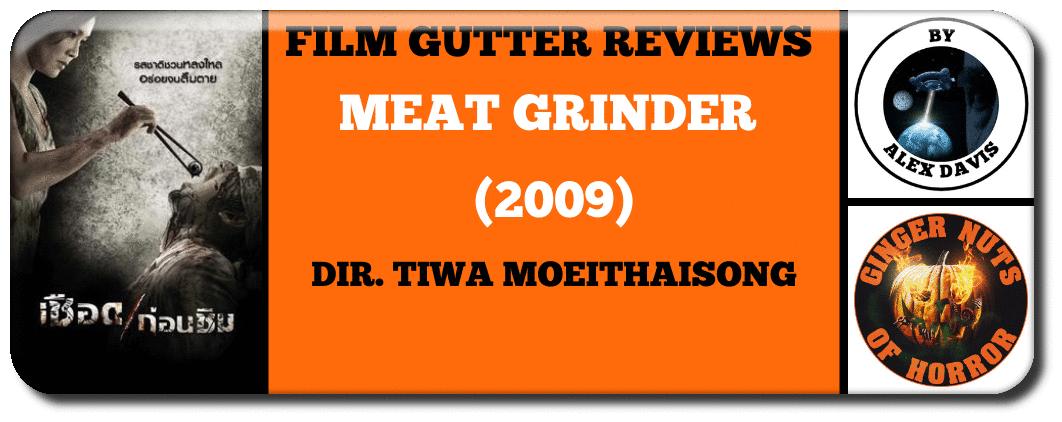 FILM GUTTER MEAT GRINDER  (2009) Dir. Tiwa Moeithaisong