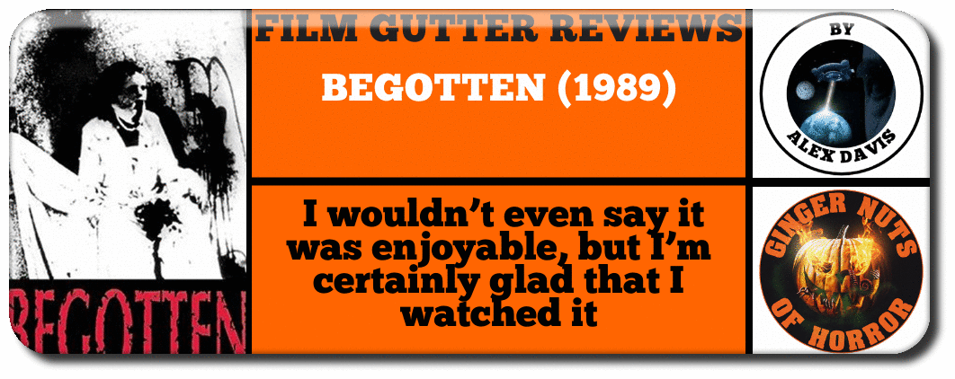 FILM GUTTER REVIEWS - ​BEGOTTEN (1989)