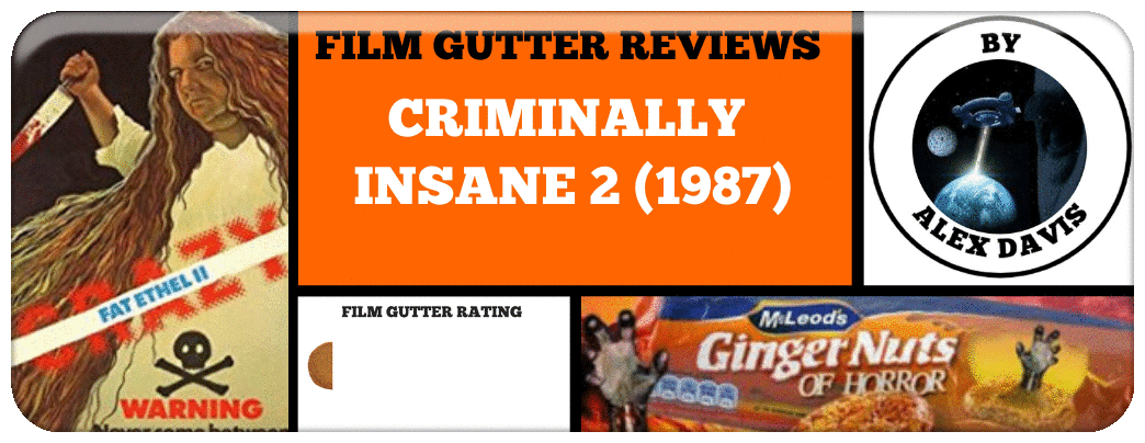 film-gutter-reviews-criminally-insane-2-1987