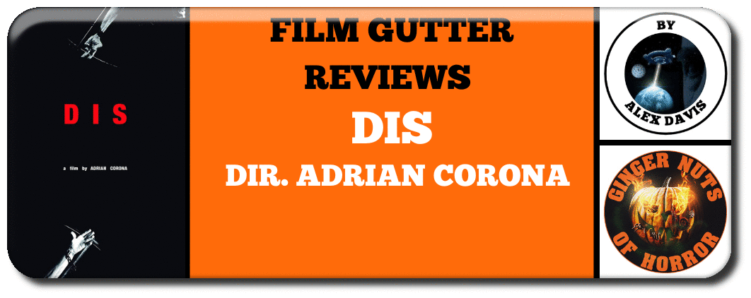 FILM GUTTER REVIEWS: DIS (2018)