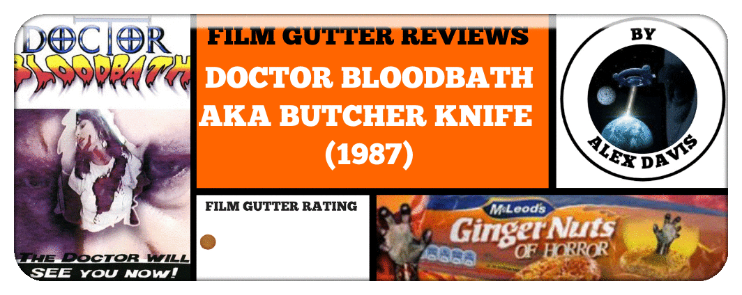 film-gutter-reviews-doctor-bloodbath-aka-butcher-knife-1987_orig