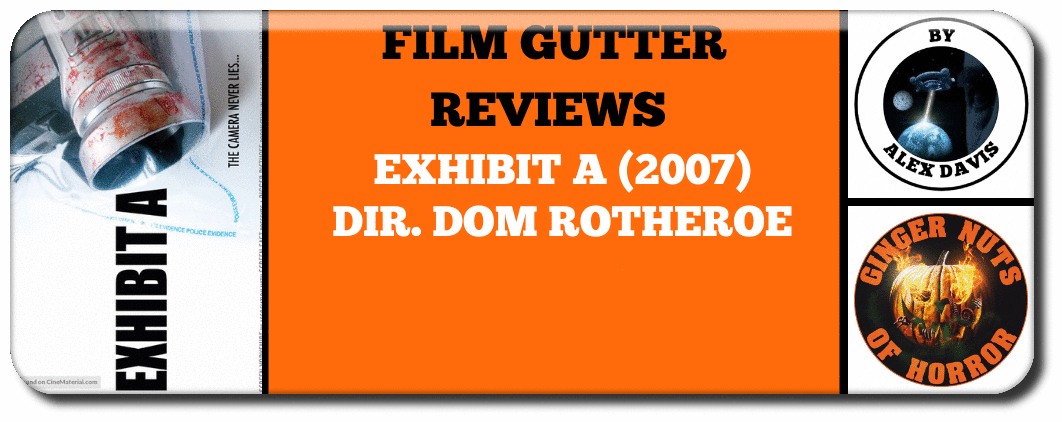 FILM GUTTER REVIEWS: ​EXHIBIT A (2007)