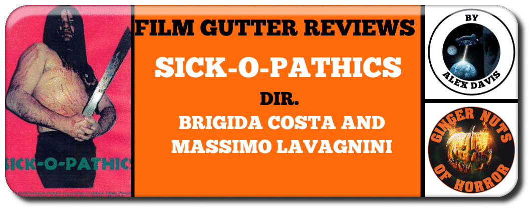 FILM GUTTER REVIEWS: ​SICK-O-PATHICS (1995)