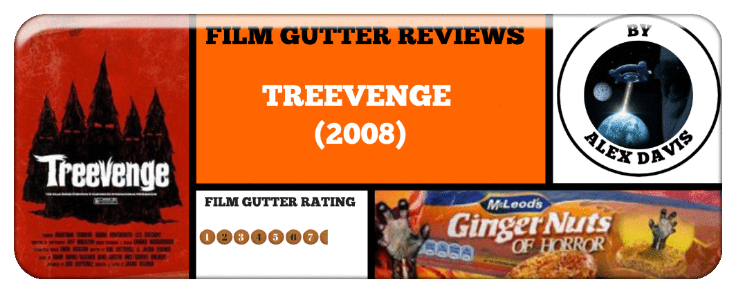 FILM GUTTER REVIEWS- ​TREEVENGE (2008)