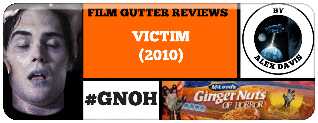 FILM GUTTER REVIEWS: VICTIM (2010)