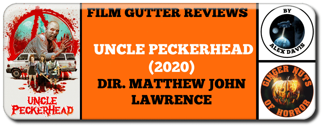 film-gutter-uncle-peckerhead-2020-dir-matthew-john-lawrence_orig