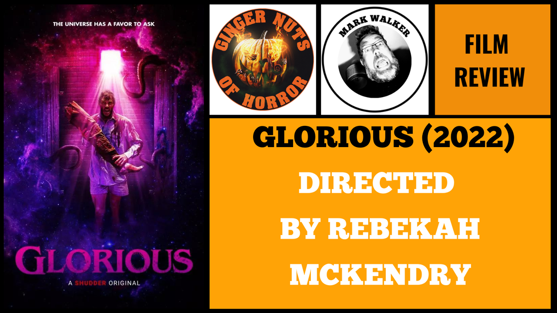 FILM REVIEW: GLORIOUS (2022) DIRECTED BY REBEKAH MCKENDRY