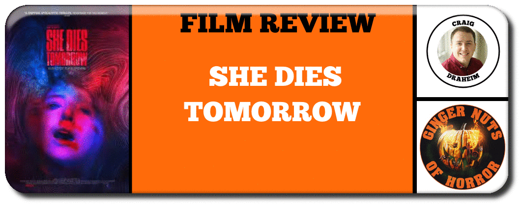 FILM REVIEW - SHE DIES TOMORROW