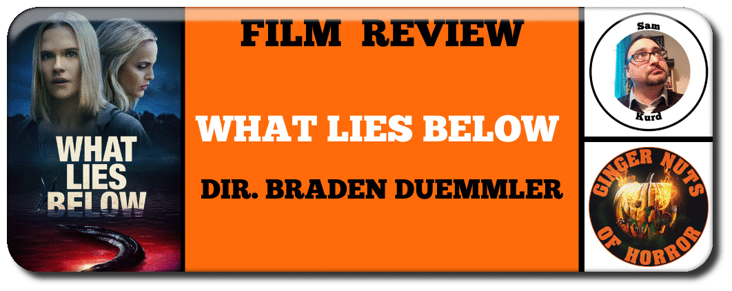 FILM REVIEW WHAT LIES BELOW  DIR. BRADEN DUEMMLER