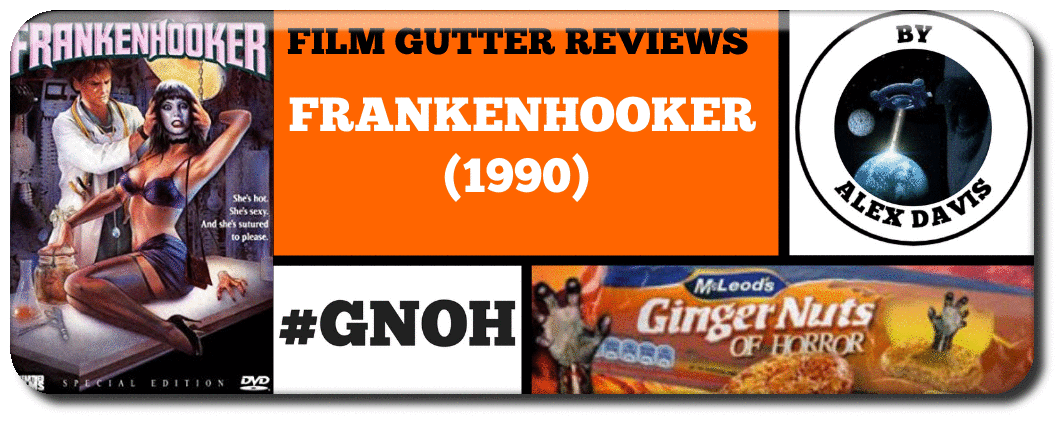 FRANKENHOOKER (1990) - A FILM GUTTER REVIEW
