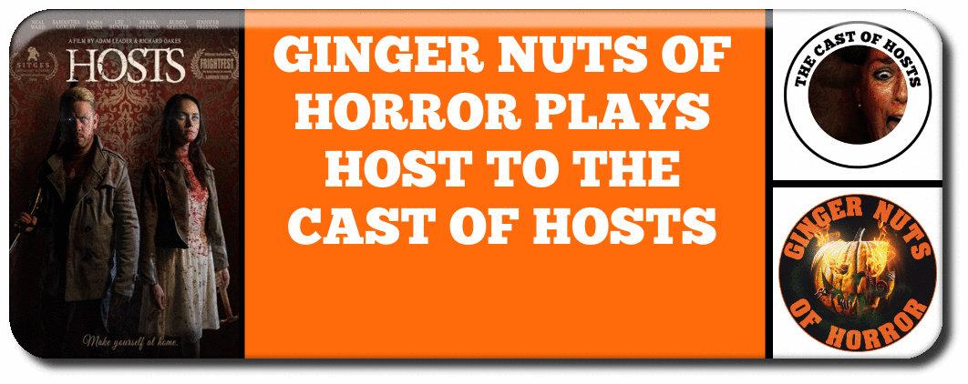 GINGER NUTS OF HORROR PLASY HOST TO THE CAST OF THE HORROR FILM HOSTS