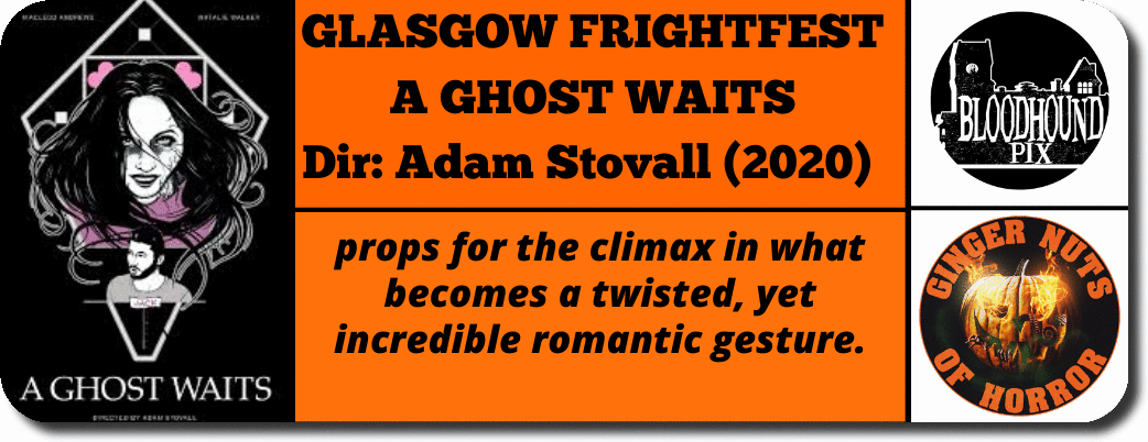 GLASGOW FRIGHTFEST A GHOST WAITS Dir: Adam Stovall (2020) 