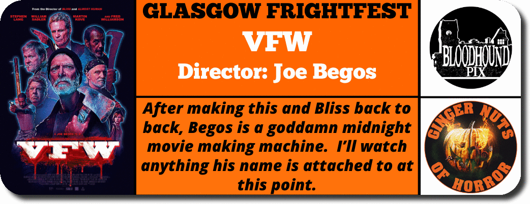 GLASGOW FRIGHTFEST VFW Director: Joe Begos