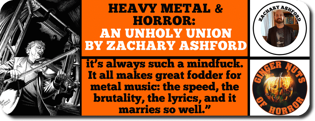 HEAVY METAL & HORROR:  AN UNHOLY UNION BY ZACHARY ASHFORD