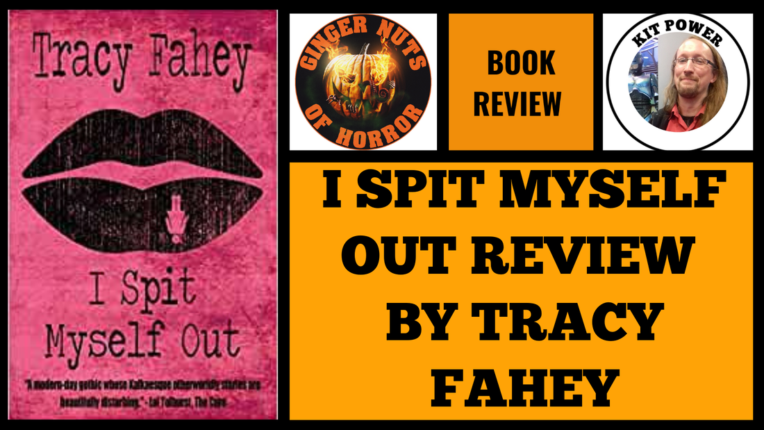 HORROR BOOK REVIEW I SPIT MYSELF OUT REVIEW BY TRACY FAHEY.png
