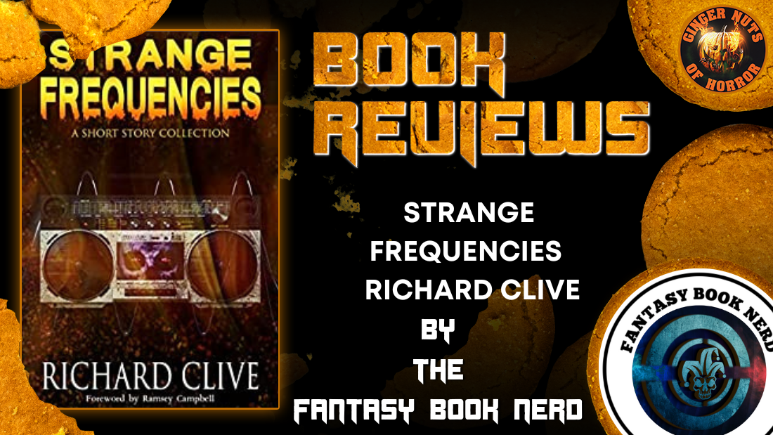 HORROR BOOK REVIEW ​STRANGE FREQUENCIES BY RICHARD CLIVE