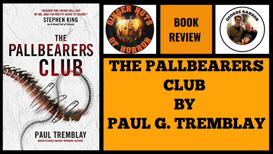 HORROR BOOK REVIEW THE PALLBEARERS CLUB BY PAUL G. TREMBLAY.png