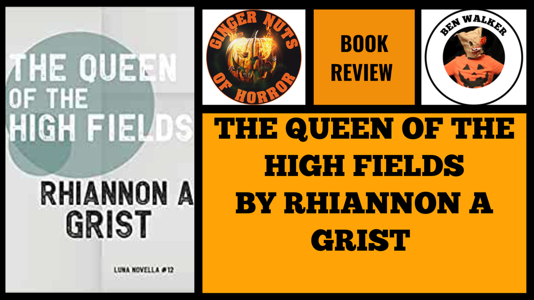 BOOK REVIEW: THE QUEEN OF THE HIGH FIELDS BY RHIANNON A GRIST