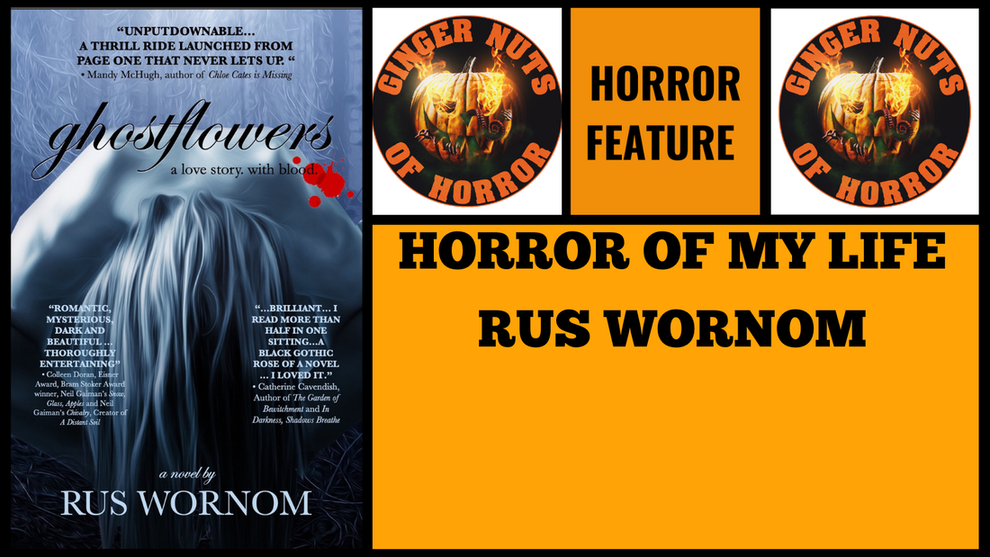 HORROR FEATURE  HORROR OF MY LIFE-  RUS WORNOM