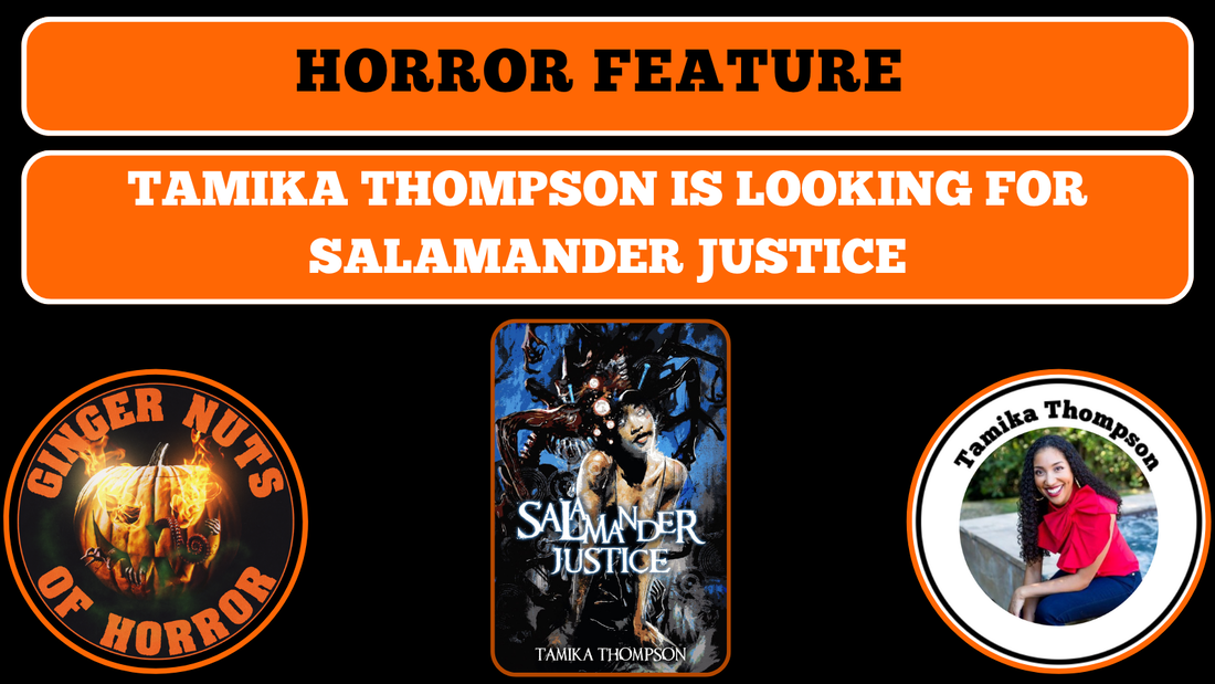 Horror feature TAMIKA THOMPSON IS LOOKING FOR SALAMANDER JUSTICE