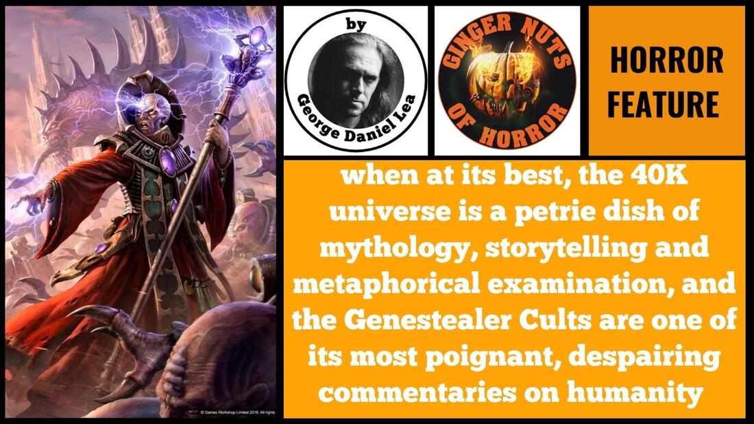 HORROR FEATURE  THE HORROR OF THE 41ST MILLENNIUM- GENESTEALER CULTS.jpg